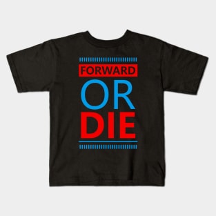 Forward or Die Kids T-Shirt